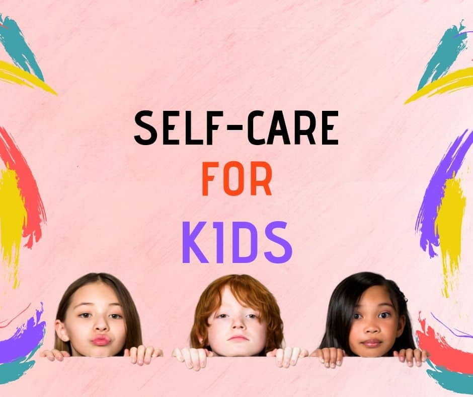 7 Easy Self Care Tips For Kids For Happiness Kids N Clicks