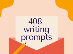 408 writing prompts