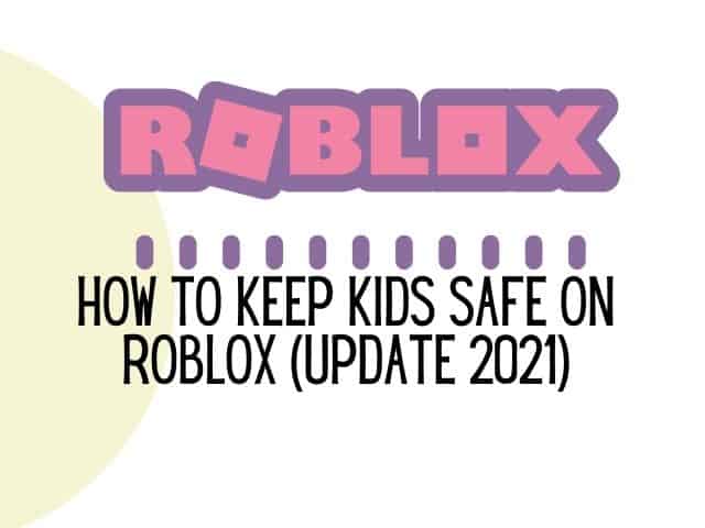 Should You Allow Your Child To Play Roblox Update 2021 Kids N Clicks - new roblox studio update 2021