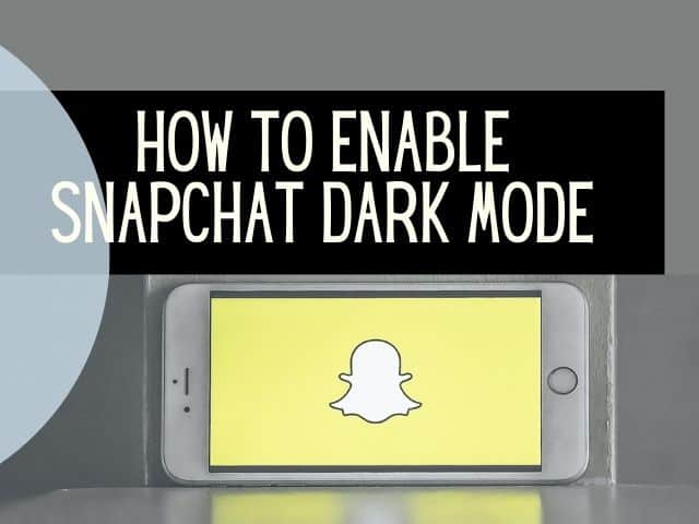 Snapchat dark mode feature