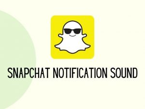Snapchat notification sound
