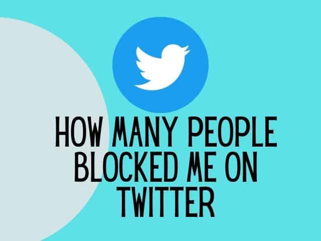 How many accounts blocking me twitter