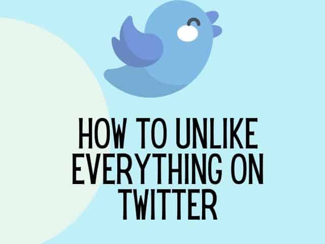 how to unlike everything on Twitter