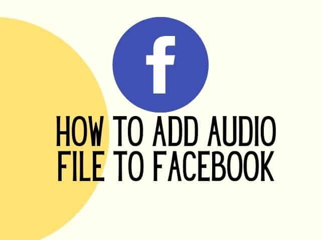 how to upload audio file in facebook