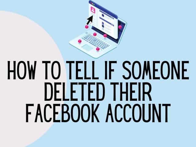 how to tell if someone deleted their Facebook account