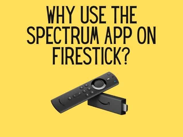 Can Spectrum App Be Added To Firestick