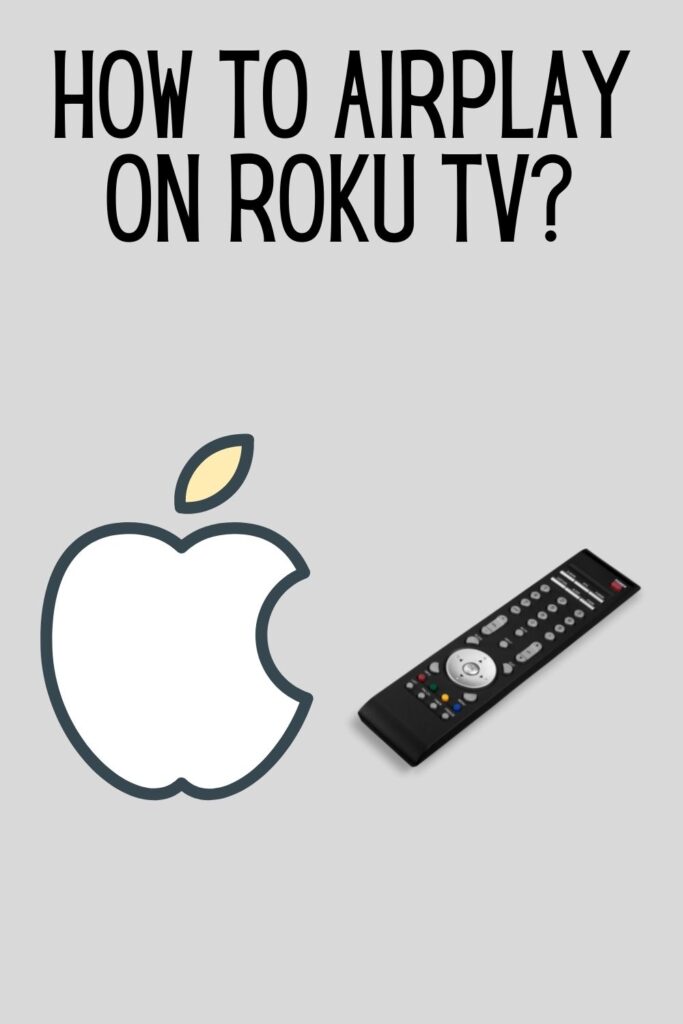 How to Airplay on Roku TV