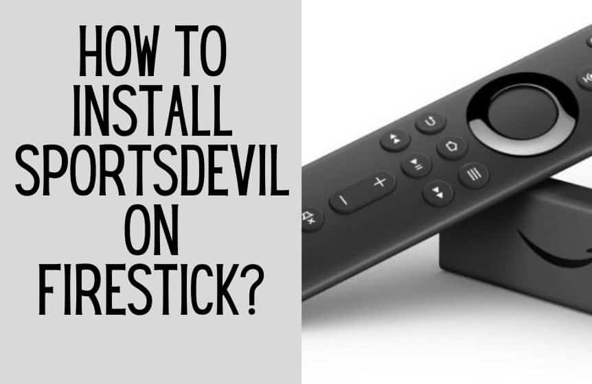 How to install Sportsdevil on Firestick