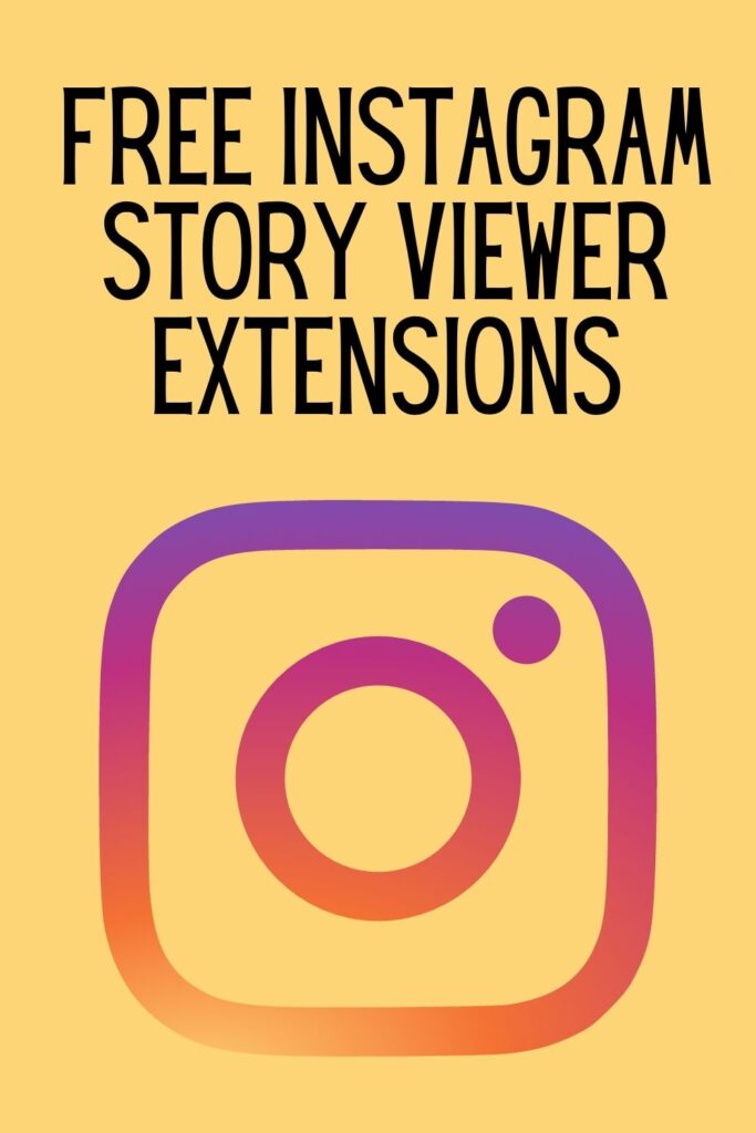 Free Instagram Story Viewer Extensions