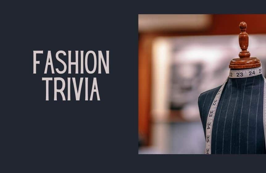 Fashion trivia
