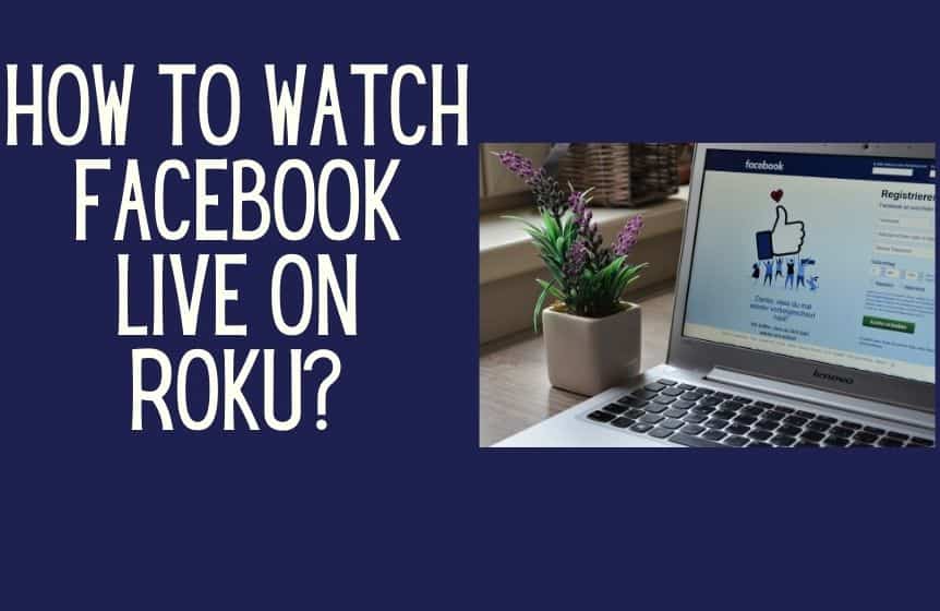 How to Watch Facebook Live on Roku?