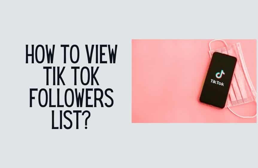How to view Tik Tok followers list?