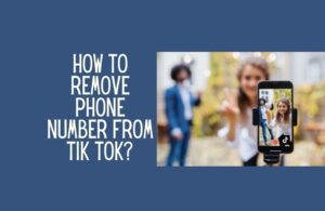 remove phone number from Tik Tok