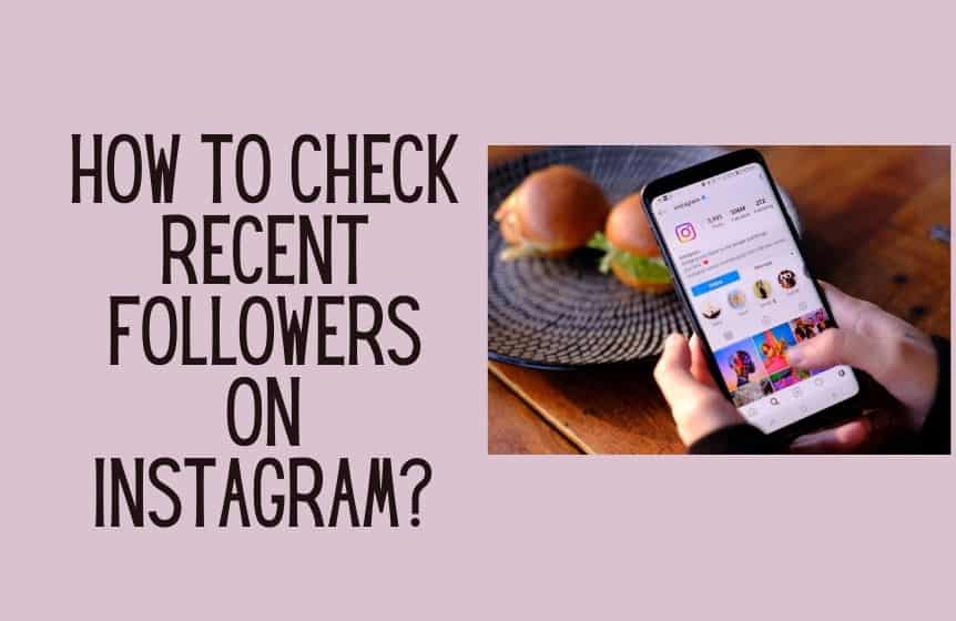 how to check recent followers on Instagram