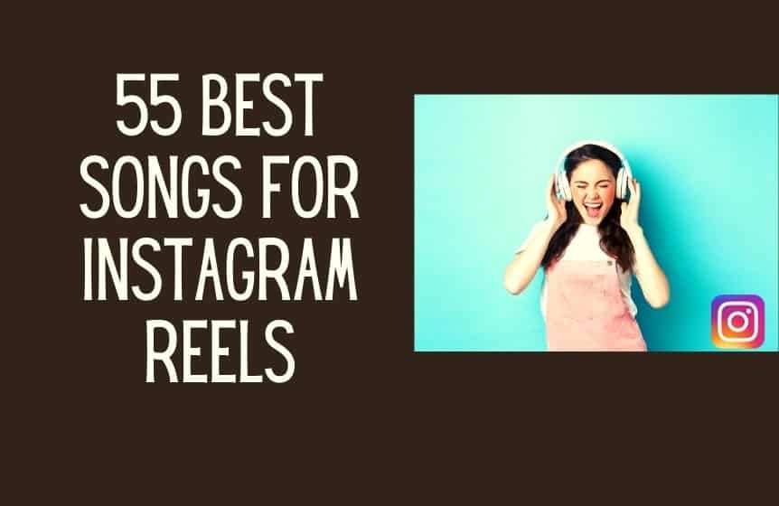 55-best-songs-for-instagram-reels-to-go-viral