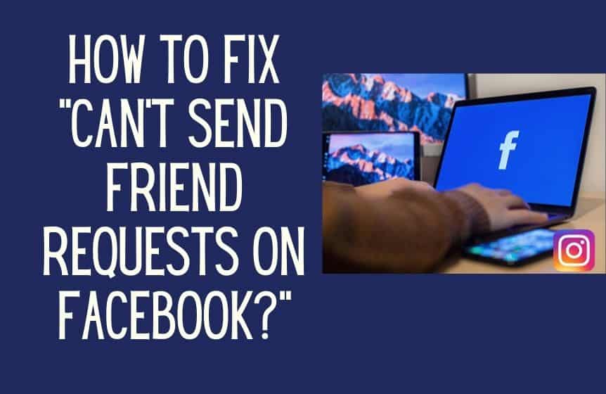 can't send friend a request on Facebook
