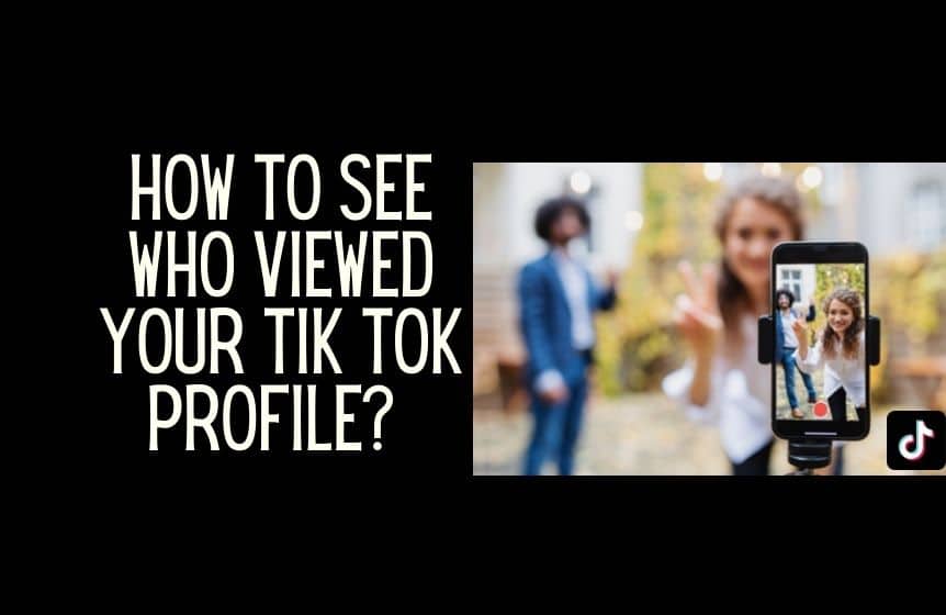 How to see who viewed your Tik Tok profile