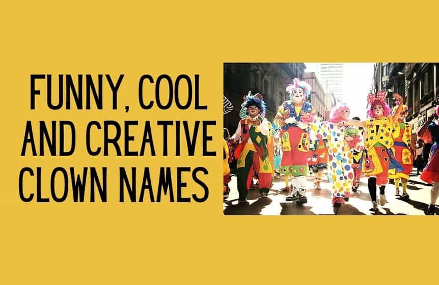 Funny, Cool And Creative Clown Names For Boys And Girls (2023)