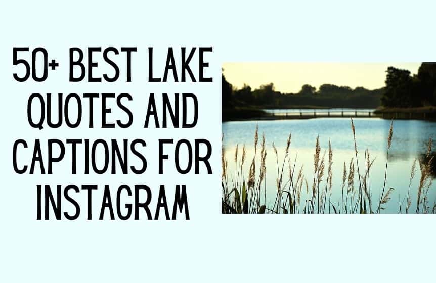 50+ Best lake quotes and captions for Instagram - Kids n Clicks