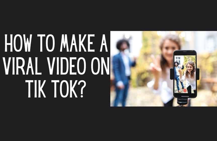 How to make a viral video on Tik tok