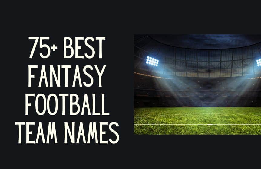 75 Best Fantasy Football team names