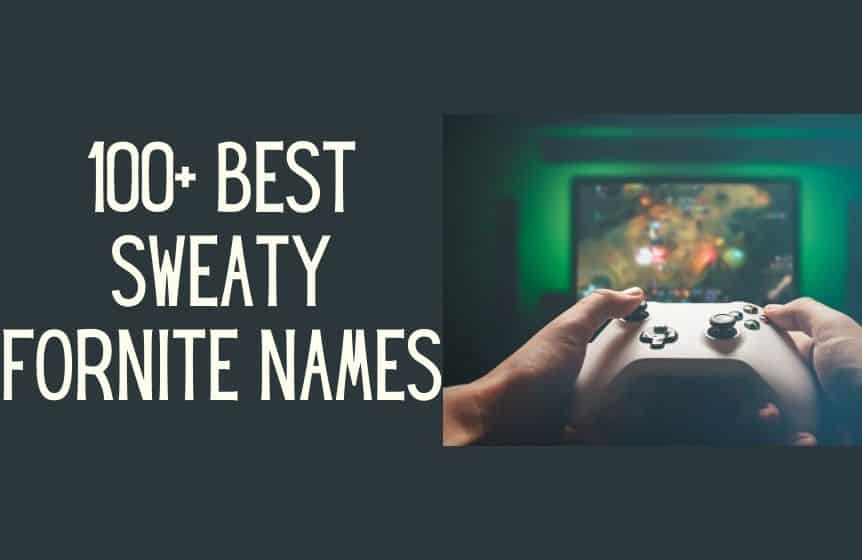 100+ Best Sweaty Fornite names