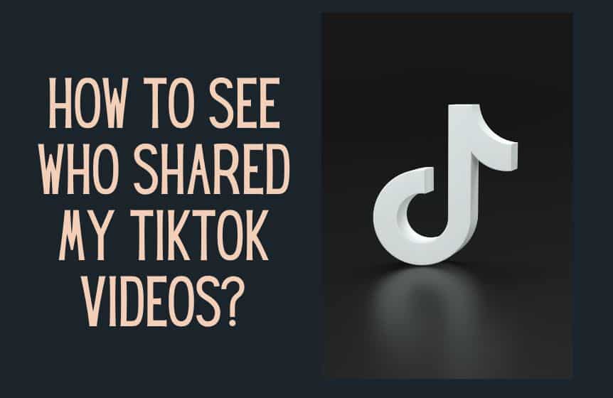 who shared my TikTok videos