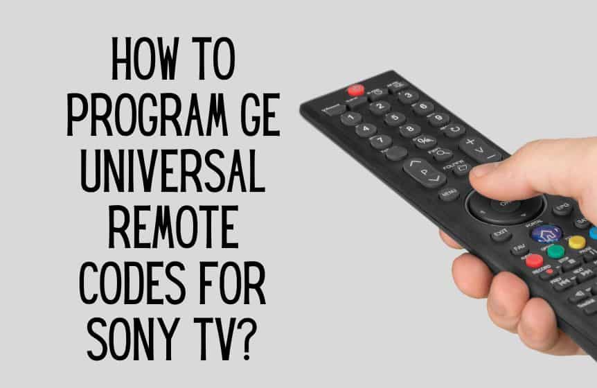GE universal remote codes for Sony TV