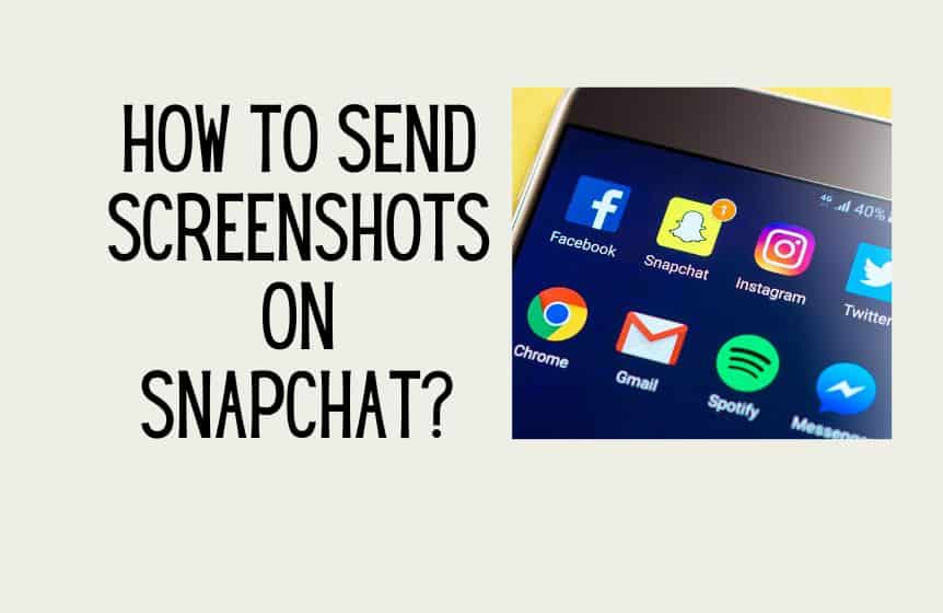 How to send screenshots on Snapchat