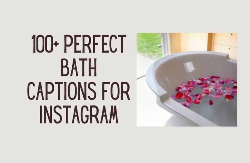 100+ Perfect Bath Captions For Instagram