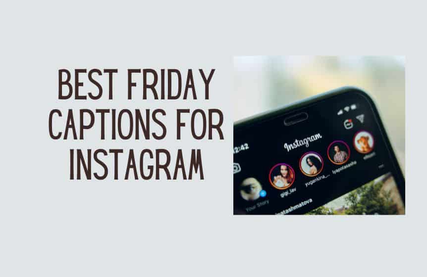 120+ Best Friday Captions For Instagram