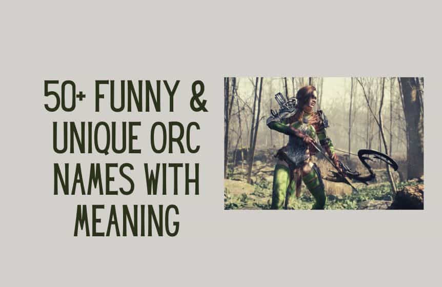 50+ Funny & unique Orc names with meaning - Kids n Clicks