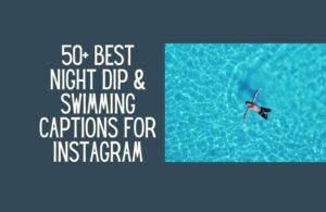 50+ Best night dip & swimming Captions for Instagram