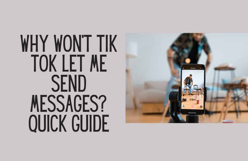 Why won't Tik Tok let me send messages