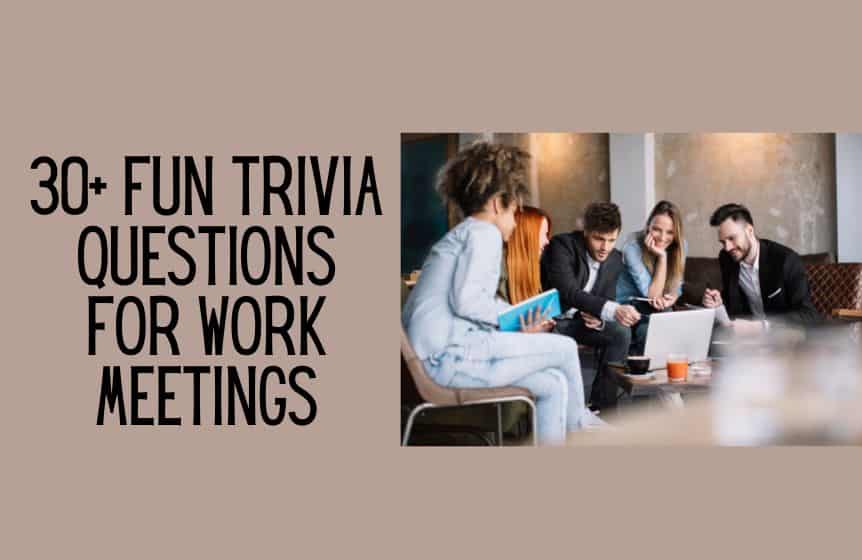 30+ Fun trivia questions for work meetings - Kids n Clicks