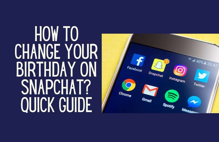 How to change your birthday on Snapchat Quick Guide