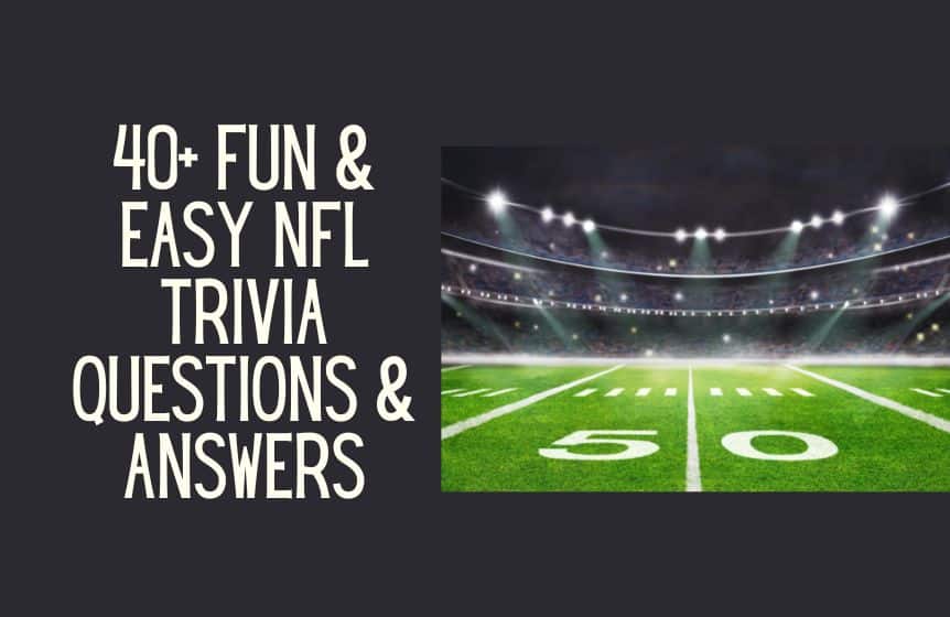 40+ Fun & easy NFL trivia questions & answers