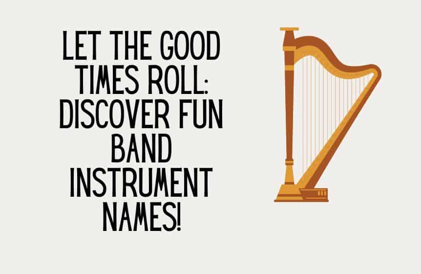 Let the Good Times Roll Discover Fun Band Instrument Names!