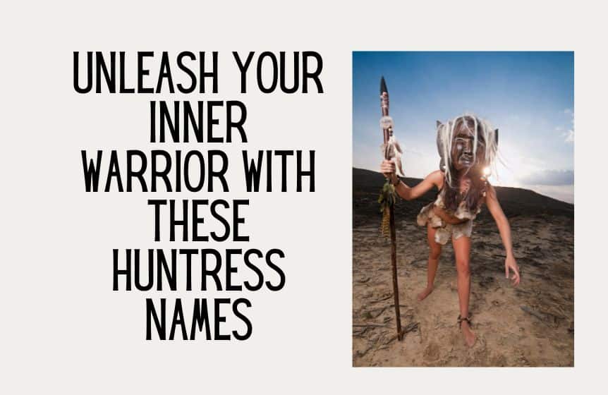 Unleash Your Inner Warrior with These Huntress Names