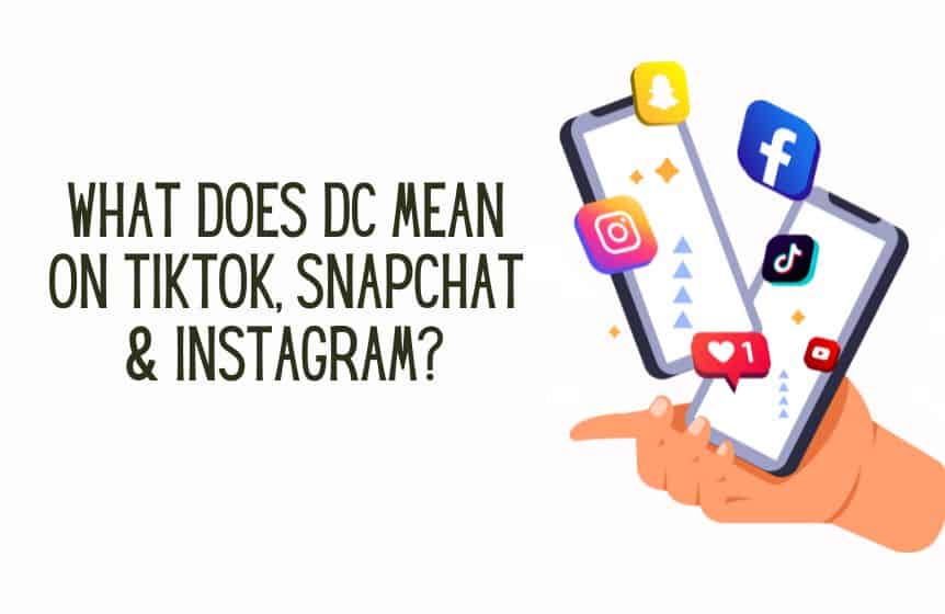 What does DC mean on TikTok, Snapchat & Instagram