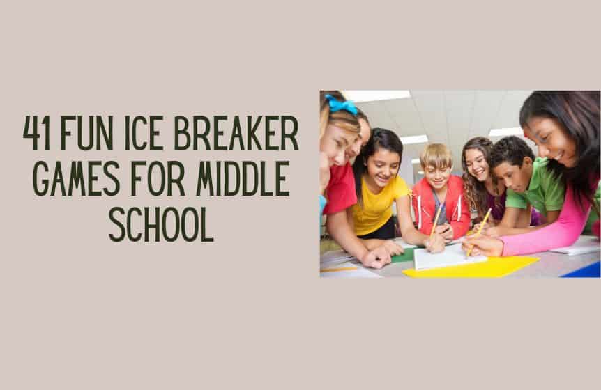 41 Fun Ice Breaker Games for Middle School