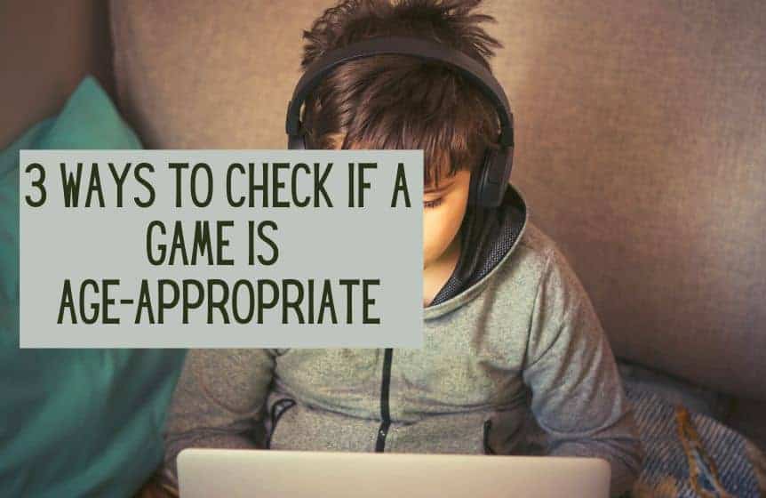 3 ways to check if the game is age-appropriate
