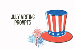 July writing prompts