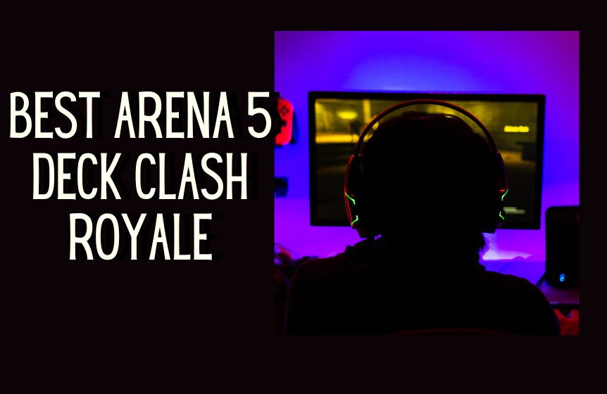 Best Arena 5 Deck Clash Royale